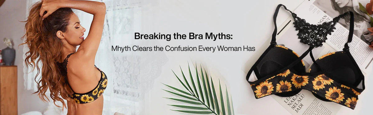 Breaking the Bra Myths: Mhyth Clears the Confusion Every Woman Has