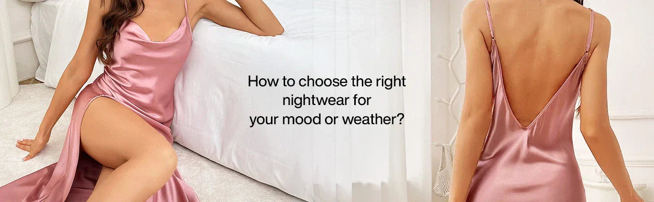 How to Choose the Right Nightwear for Your Mood or Weather