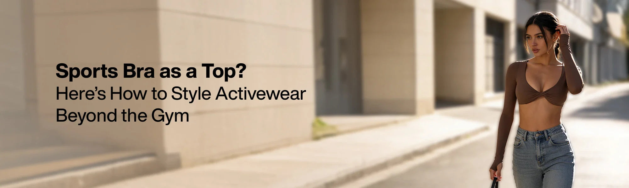 Sports Bra as a Top? Here's How to Style Activewear Beyond the Gym