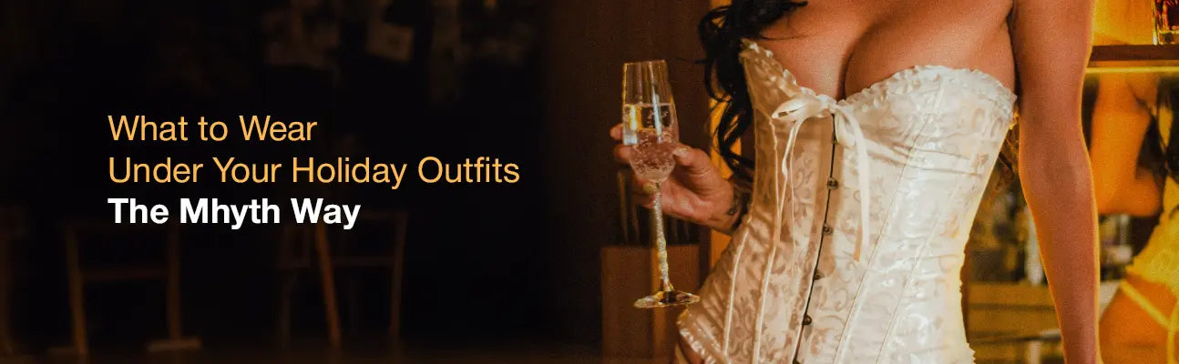 What to Wear Under Your Holiday Outfits - The Mhyth Way