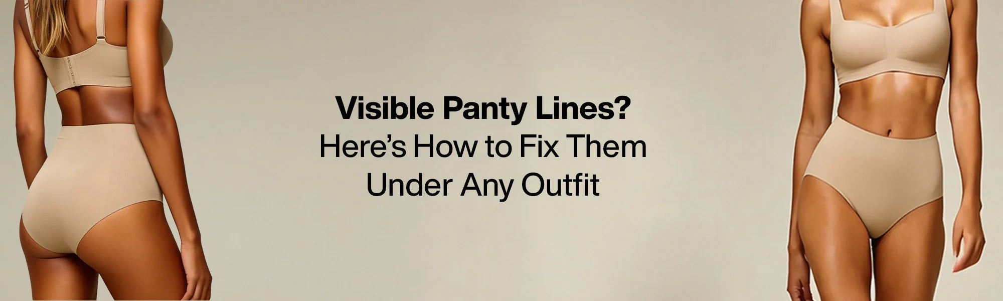 Visible Panty Lines? Here's How to Fix Them Under Any Outfit